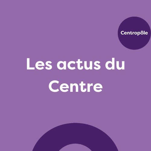 actus-du-centre-mauve Centropôle les actus du Centre