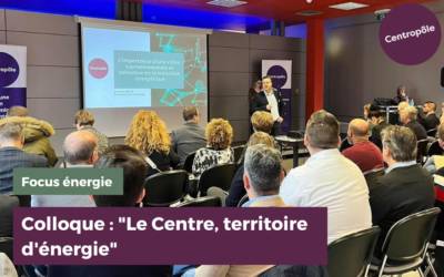 Le Centre, territoire d’énergie – Colloque énergie en région du Centre