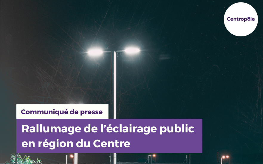 Communiqué de presse – L’éclairage public réactivé en région du Centre