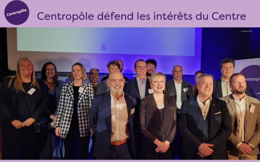 Centropôle continue de défendre les intérêts du Centre !