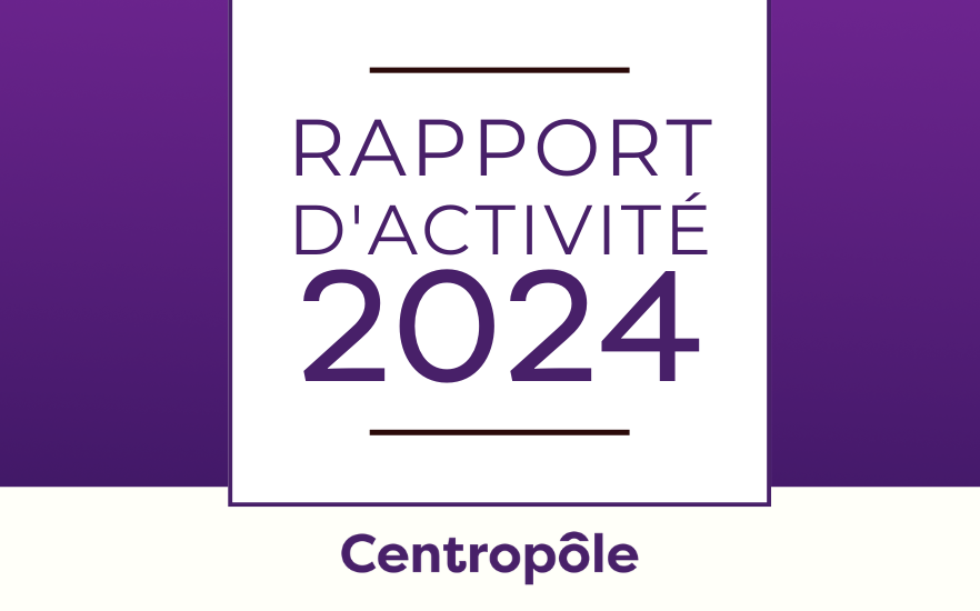 Rapport d’activité 2024 : 25 projets pour les 25 ans de Centropôle !